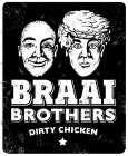 BRAAI BROTHERS DIRTY CHICKEN