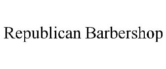 REPUBLICAN BARBERSHOP