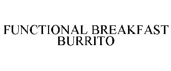 FUNCTIONAL BREAKFAST BURRITO