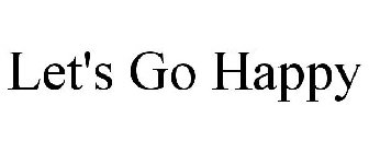 LET'S GO HAPPY
