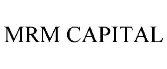 MRM CAPITAL