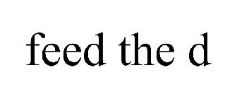 FEED THE D