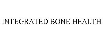 INTEGRATED BONE HEALTH