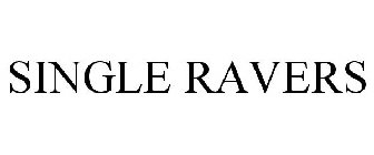 SINGLE RAVERS