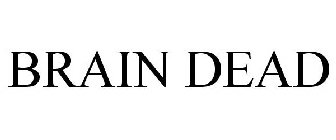 BRAIN DEAD