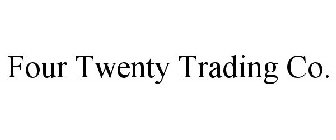 FOUR TWENTY TRADING CO.