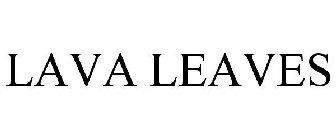 LAVA LEAVES
