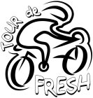 TOUR DE FRESH