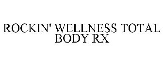 ROCKIN' WELLNESS TOTAL BODY RX