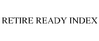 RETIRE READY INDEX