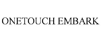 ONETOUCH EMBARK