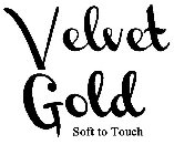 VELVET GOLD SOFT TO TOUCH