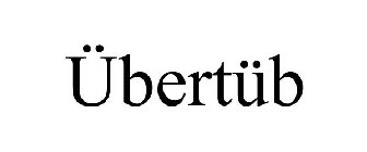 ÜBERTÜB