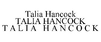 TALIA HANCOCK TALIA HANCOCK T A L I A H A N C O C K