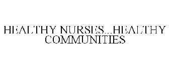 HEALTHY NURSES...HEALTHY COMMUNITIES