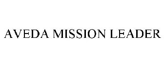 AVEDA MISSION LEADER