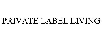 PRIVATE LABEL LIVING