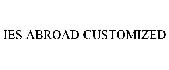IES ABROAD CUSTOMIZED