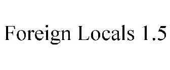 FOREIGN LOCAL 1.5