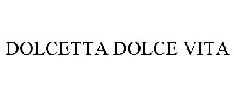 DOLCETTA DOLCE VITA