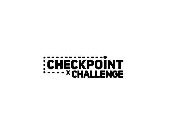 CHECKPOINT X CHALLENGE