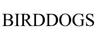 BIRDDOGS