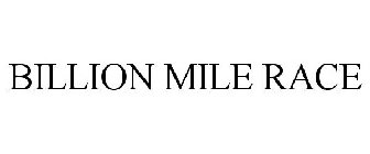 BILLION MILE RACE