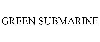 GREEN SUBMARINE