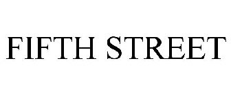 FIFTH STREET