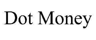 DOT MONEY