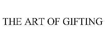 THE ART OF GIFTING
