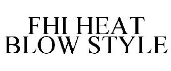 FHI HEAT BLOW STYLE