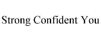 STRONG CONFIDENT YOU