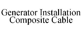 GENERATOR INSTALLATION COMPOSITE CABLE