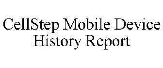 CELLSTEP MOBILE DEVICE HISTORY REPORT