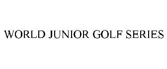 WORLD JUNIOR GOLF SERIES