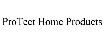 PROTECT HOME PRODUCTS