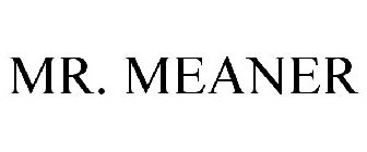 MR. MEANER
