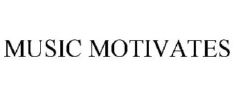 MUSIC MOTIVATES