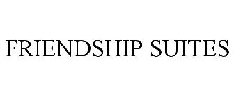 FRIENDSHIP SUITES