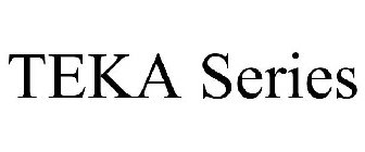 TEKA SERIES