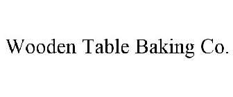 WOODEN TABLE BAKING CO.
