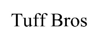 TUFF BROS