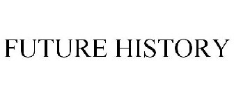 FUTURE HISTORY