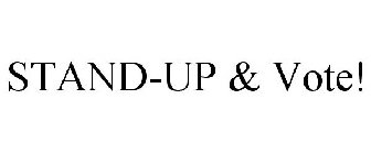 STAND-UP & VOTE!