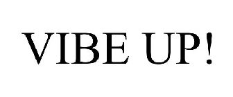 VIBE UP!