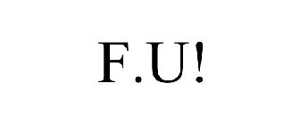 F.U!