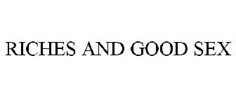 RICHES AND GOOD SEX