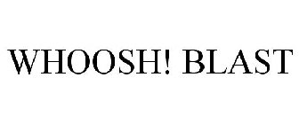 WHOOSH! BLAST