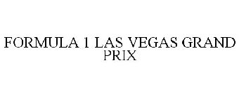 FORMULA 1 LAS VEGAS GRAND PRIX